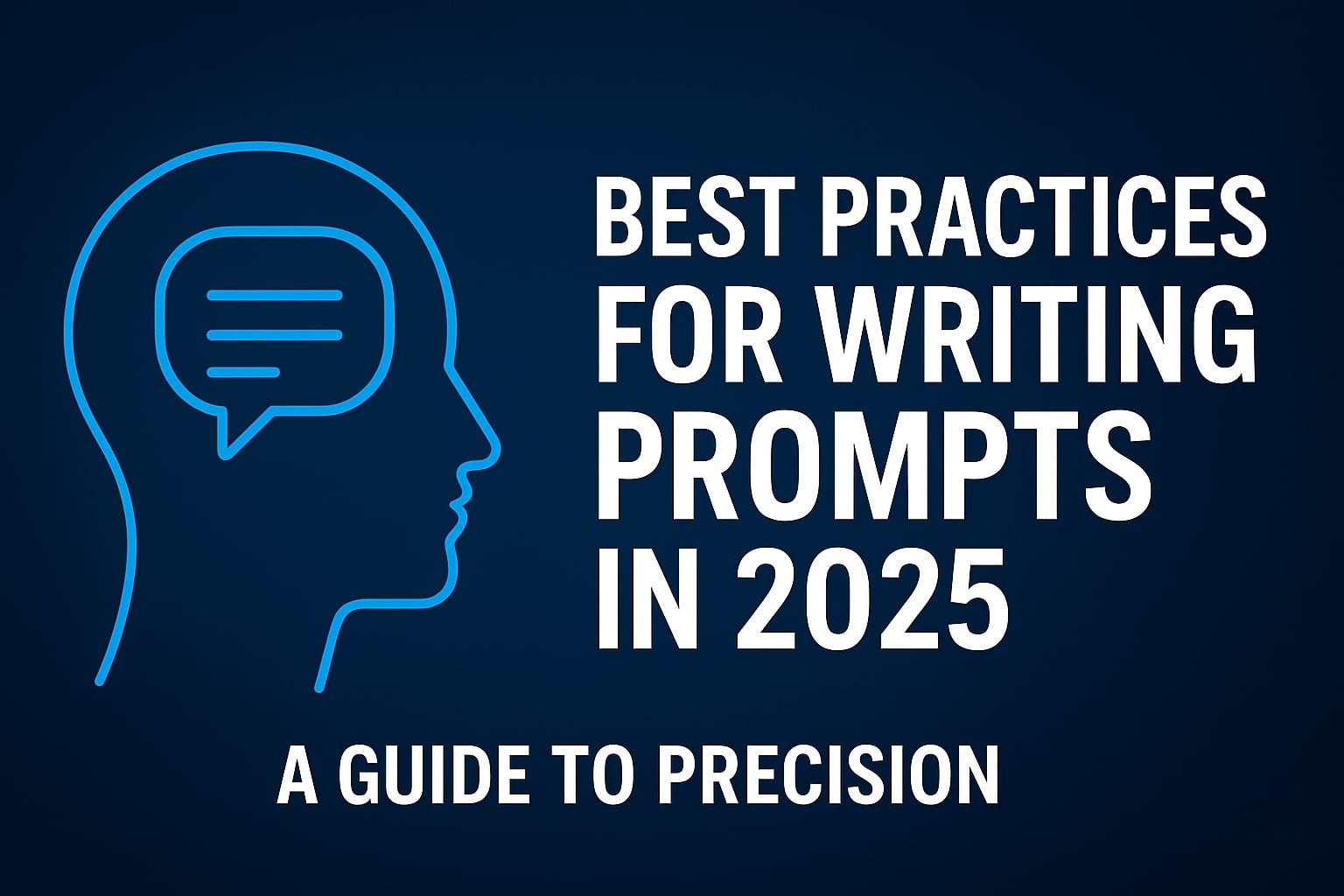 Best Practices for Writing Prompts in 2025 A Guide to Precision